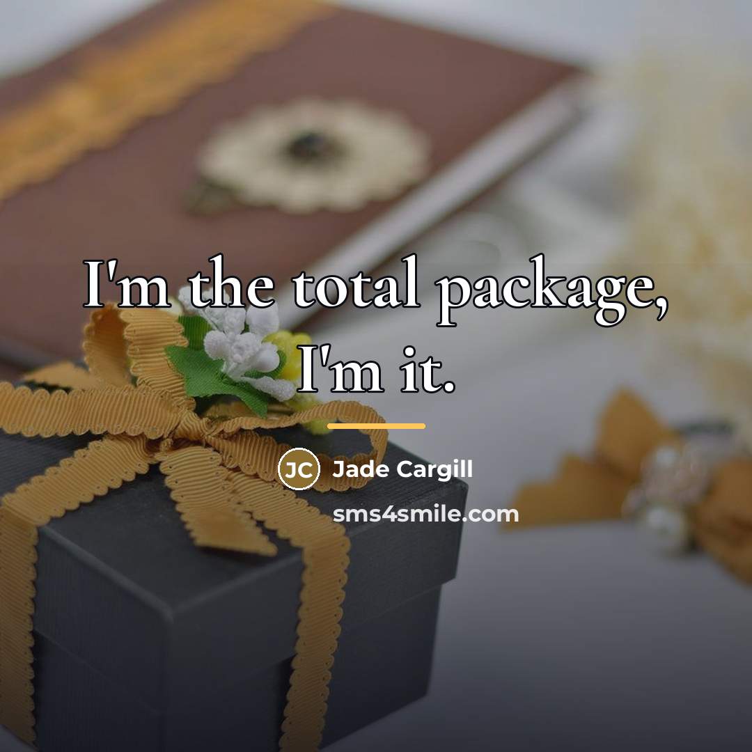 “I'm the total package, I'm it.…” quote by Jade Cargill