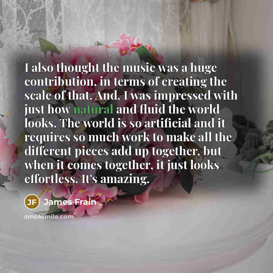 “I also thought the music was a huge contribution, in…” quote by James Frain