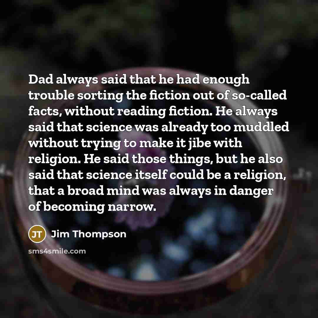 “Dad always said that he had enough trouble sorting the…” quote by Jim Thompson