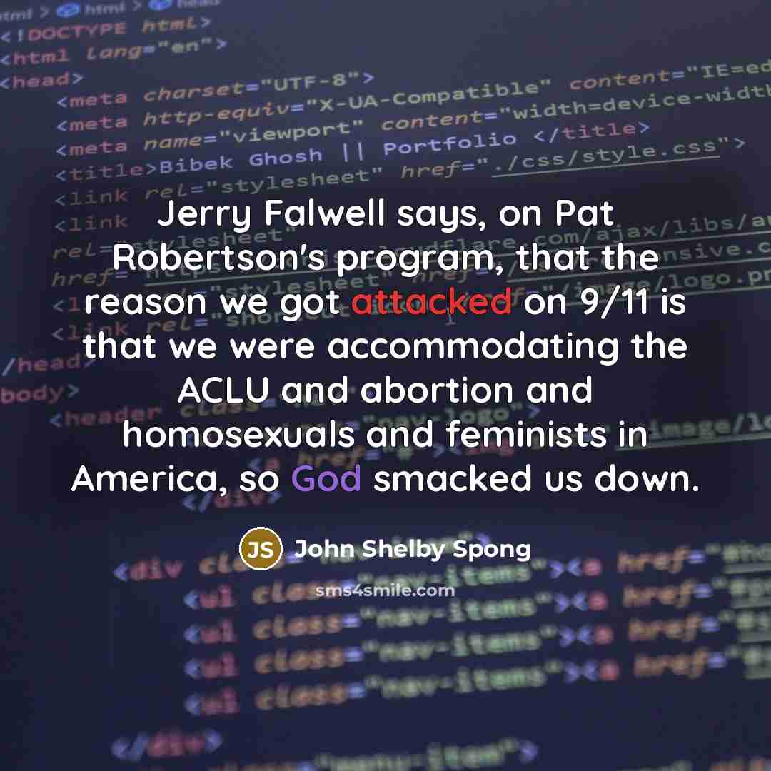 “Jerry Falwell says, on Pat Robertson's program, that the reason…” quote by John Shelby Spong