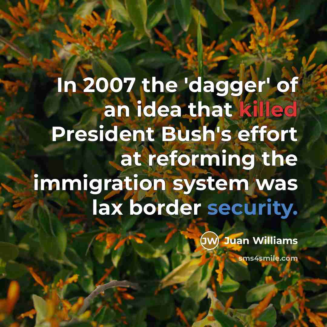 “In 2007 the 'dagger' of an idea that killed President…” quote by Juan Williams