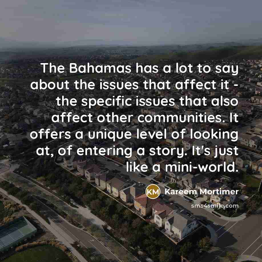 “The Bahamas has a lot to say about the issues…” quote by Kareem Mortimer