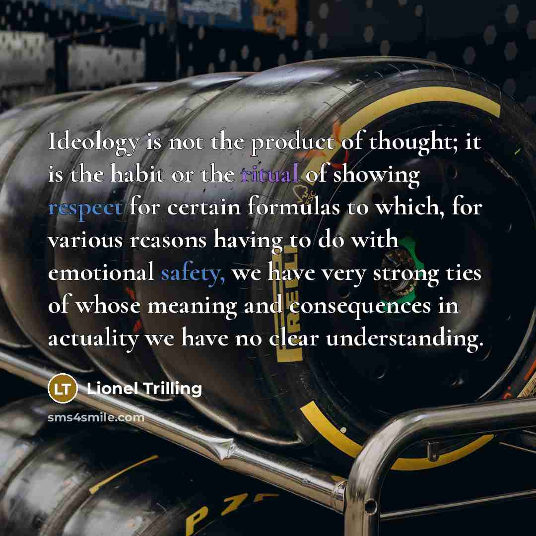 “Ideology is not the product of thought; it is the…” quote by Lionel Trilling