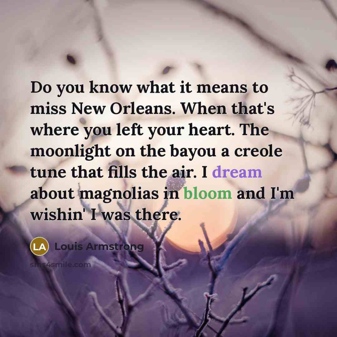 “Do you know what it means to miss New Orleans.…” quote by Louis Armstrong
