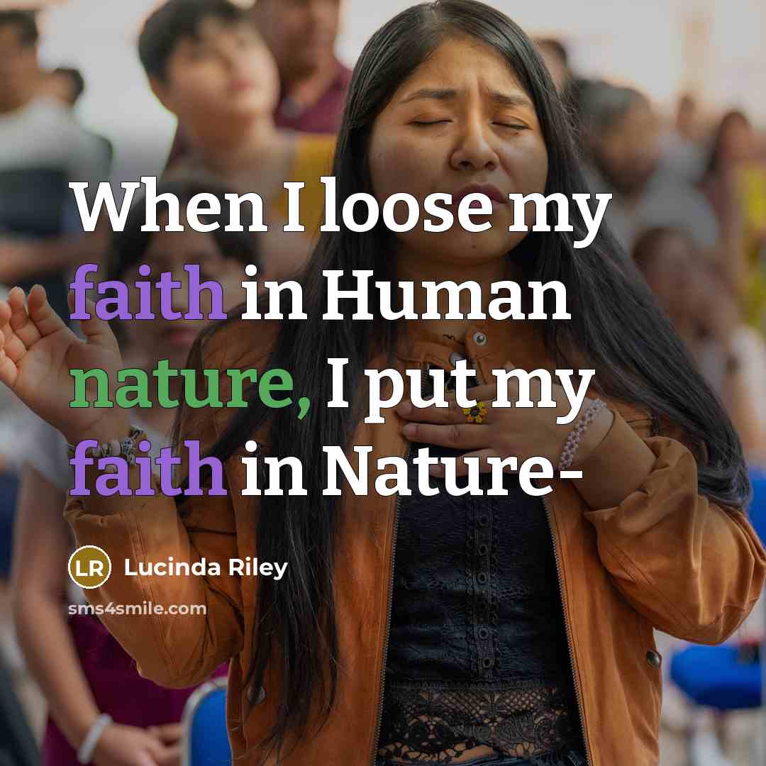 “When I loose my faith in Human nature, I put…” quote by Lucinda Riley