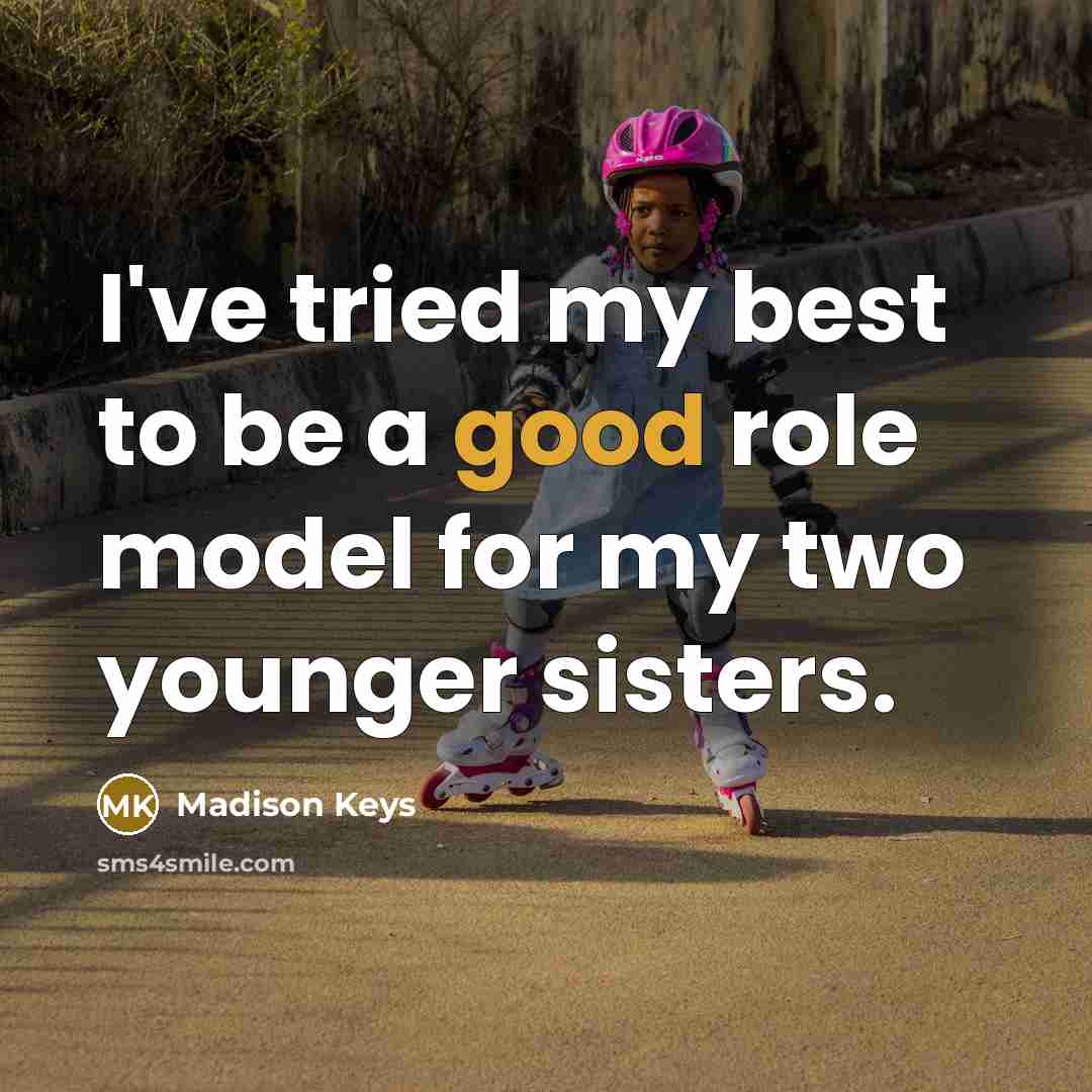 “I've tried my best to be a good role model…” quote by Madison Keys