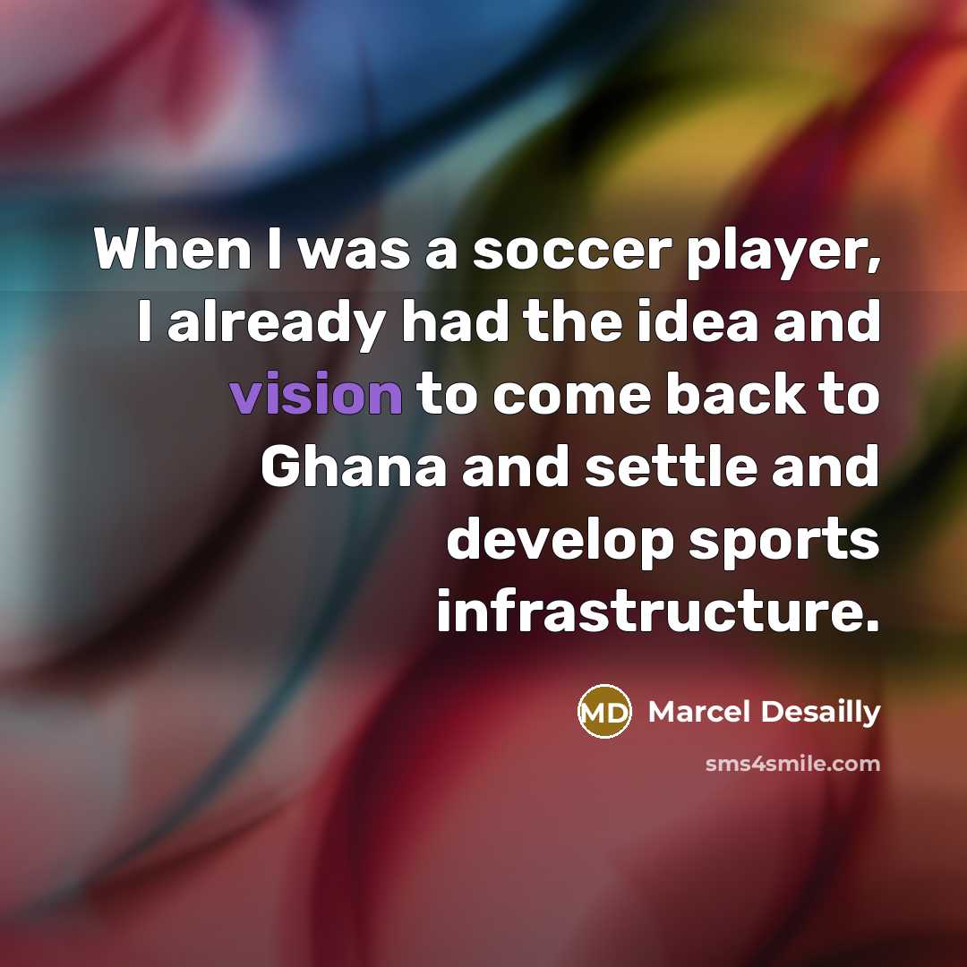 “When I was a soccer player, I already had the…” quote by Marcel Desailly