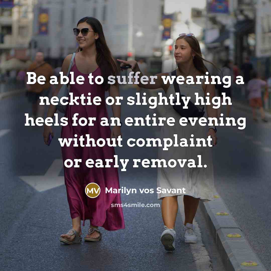 “Be able to suffer wearing a necktie or slightly high…” quote by Marilyn vos Savant