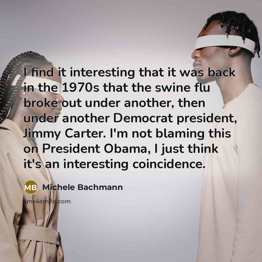 “I find it interesting that it was back in the…” quote by Michele Bachmann