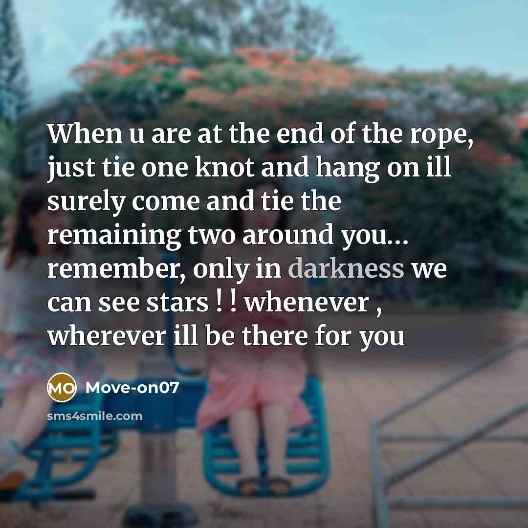 “When u are at the end of the rope, just…” quote by Move-on07