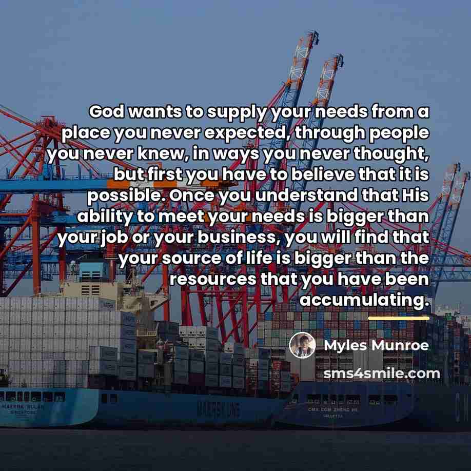 “God wants to supply your needs from a place you…” quote by Myles Munroe