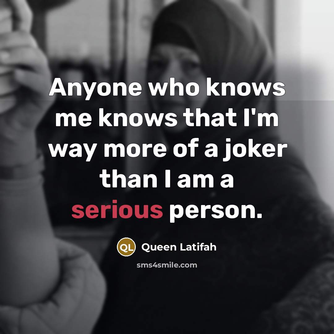 “Anyone who knows me knows that I'm way more of…” quote by Queen Latifah