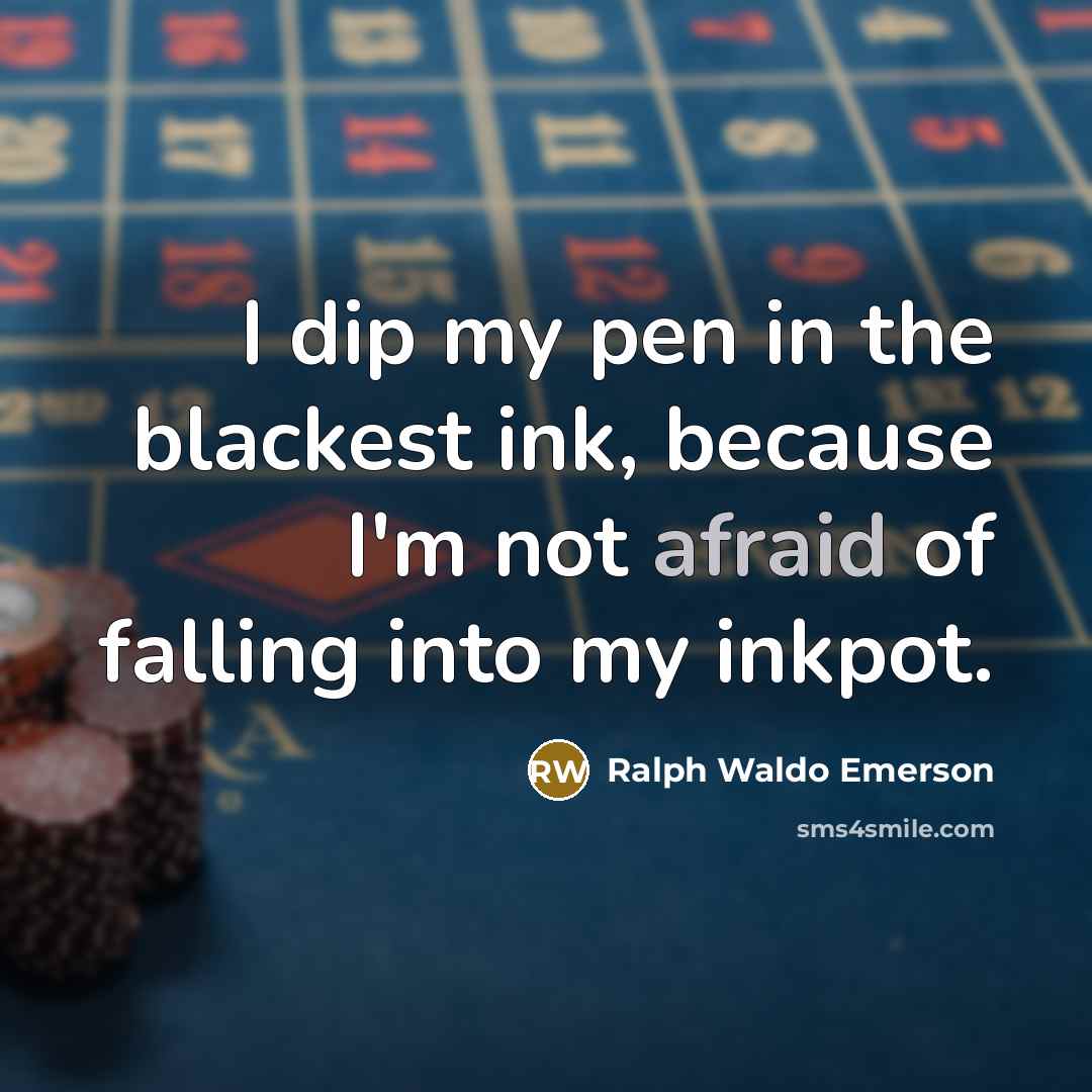 “I dip my pen in the blackest ink, because I'm…” quote by Ralph Waldo Emerson