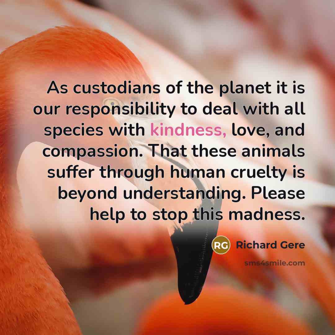 “As custodians of the planet it is our responsibility to…” quote by Richard Gere