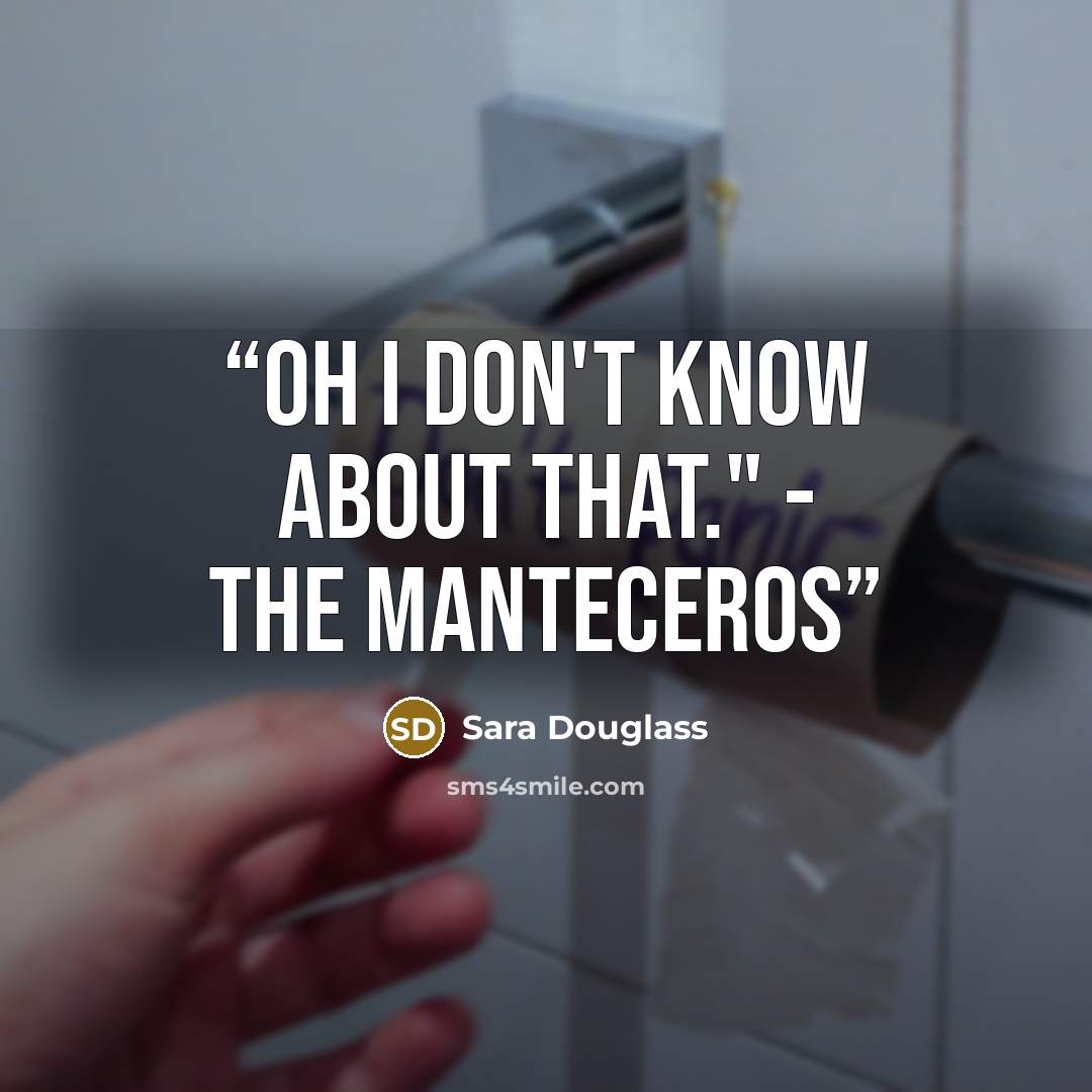 “Oh I don't know about that." - The Manteceros” quote by Sara Douglass