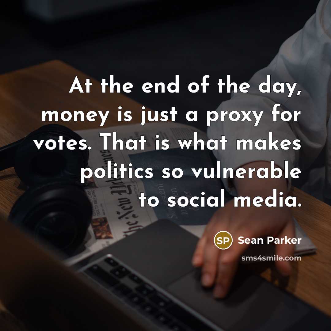 “At the end of the day, money is just a…” quote by Sean Parker