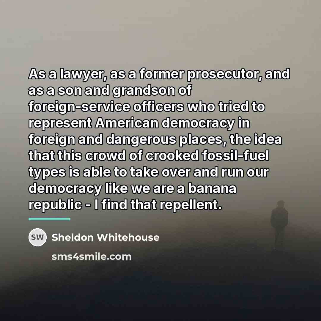 “As a lawyer, as a former prosecutor, and as a…” quote by Sheldon Whitehouse