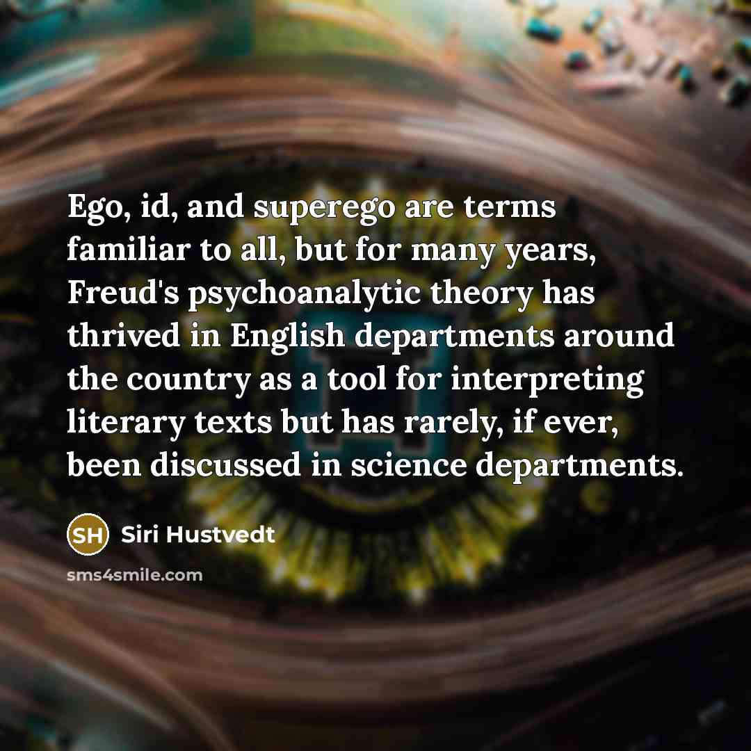 “Ego, id, and superego are terms familiar to all, but…” quote by Siri Hustvedt