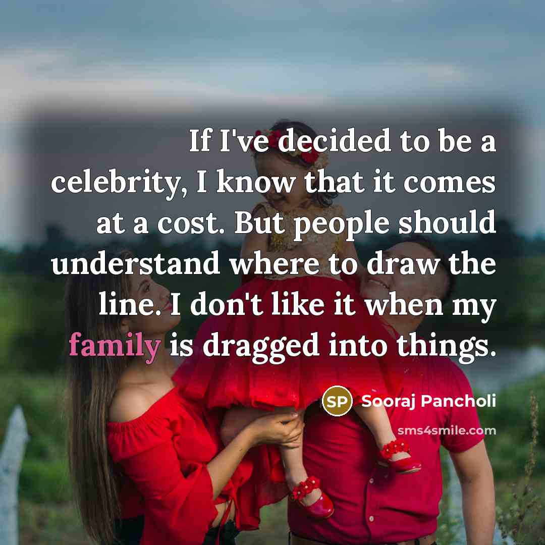 “If I've decided to be a celebrity, I know that…” quote by Sooraj Pancholi