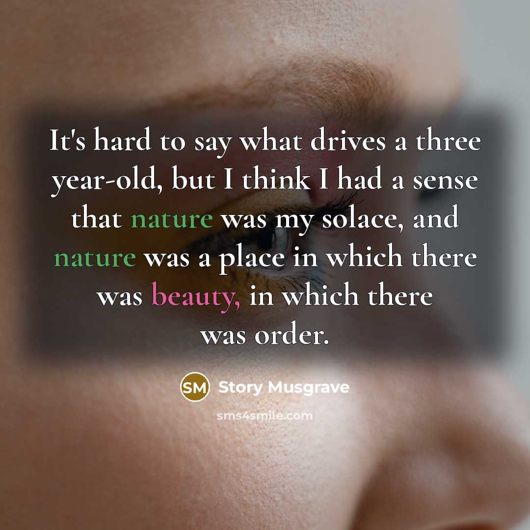“It's hard to say what drives a three year-old, but…” quote by Story Musgrave