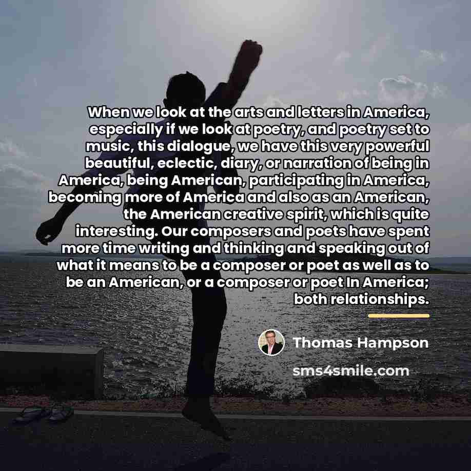 “When we look at the arts and letters in America,…” quote by Thomas Hampson