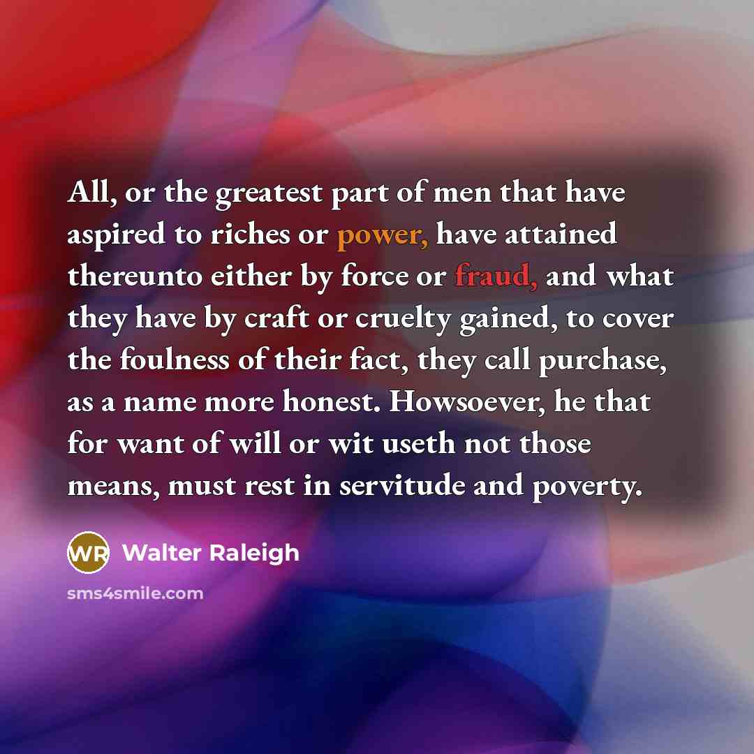 “All, or the greatest part of men that have aspired…” quote by Walter Raleigh