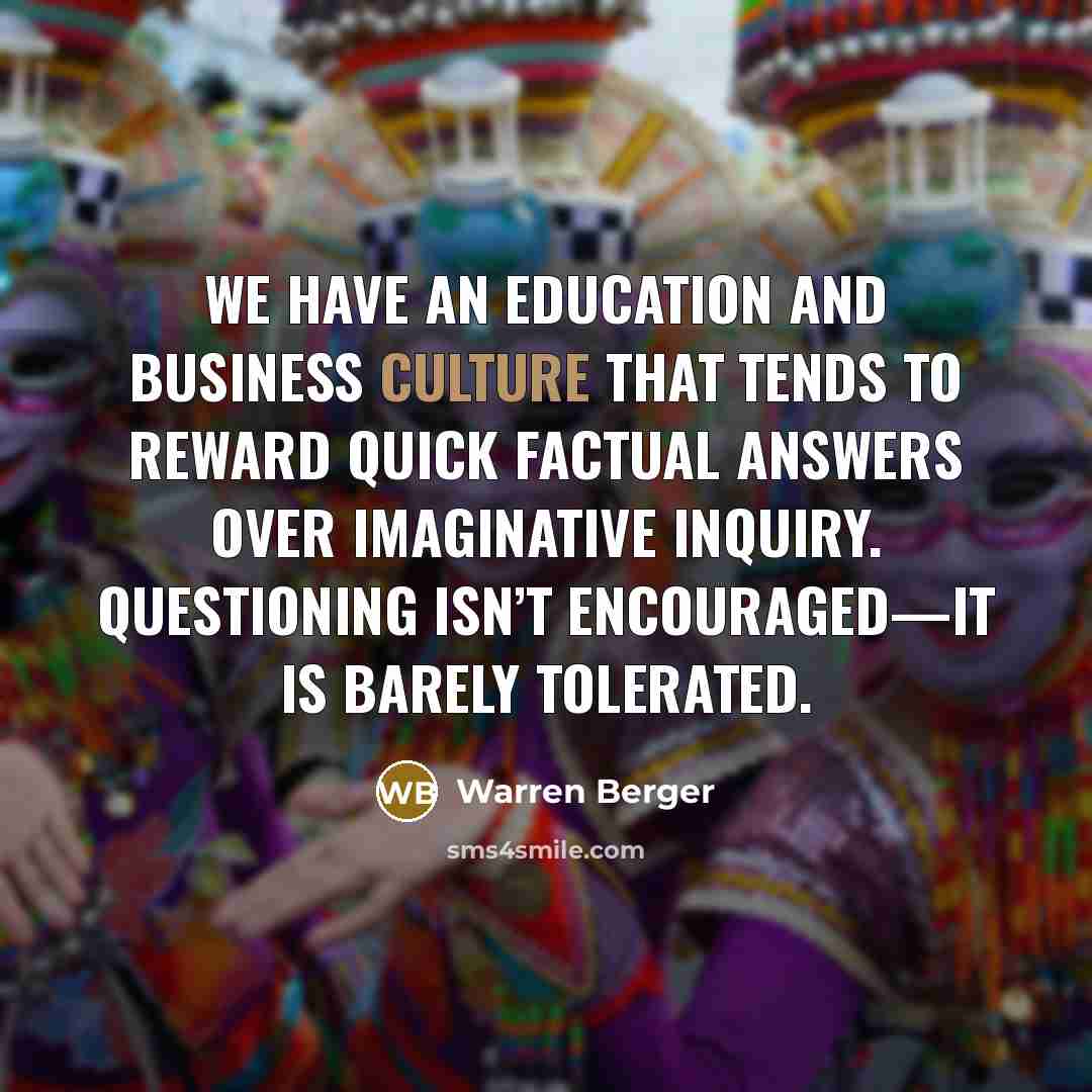“We have an education and business culture that tends to…” quote by Warren Berger