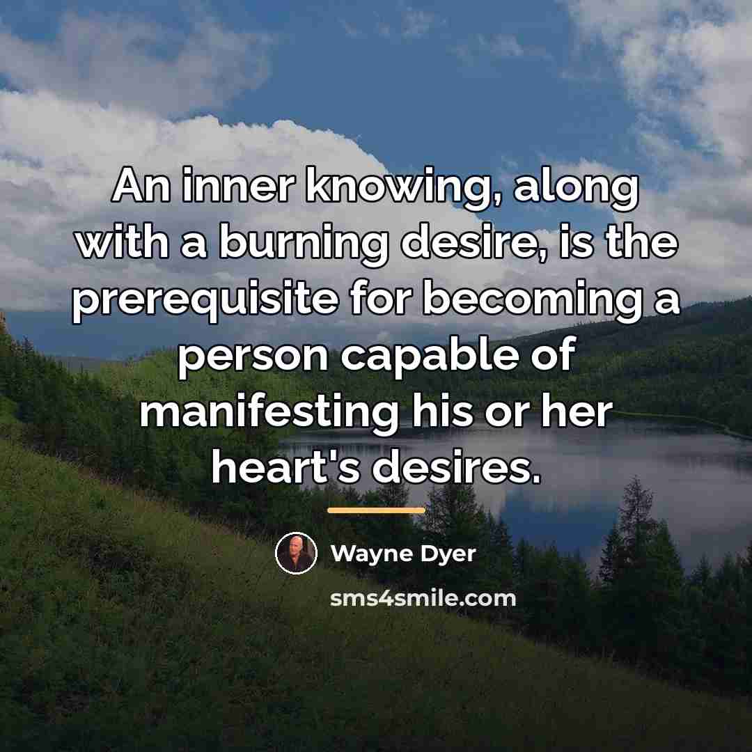 “An inner knowing, along with a burning desire, is the…” quote by Wayne Dyer
