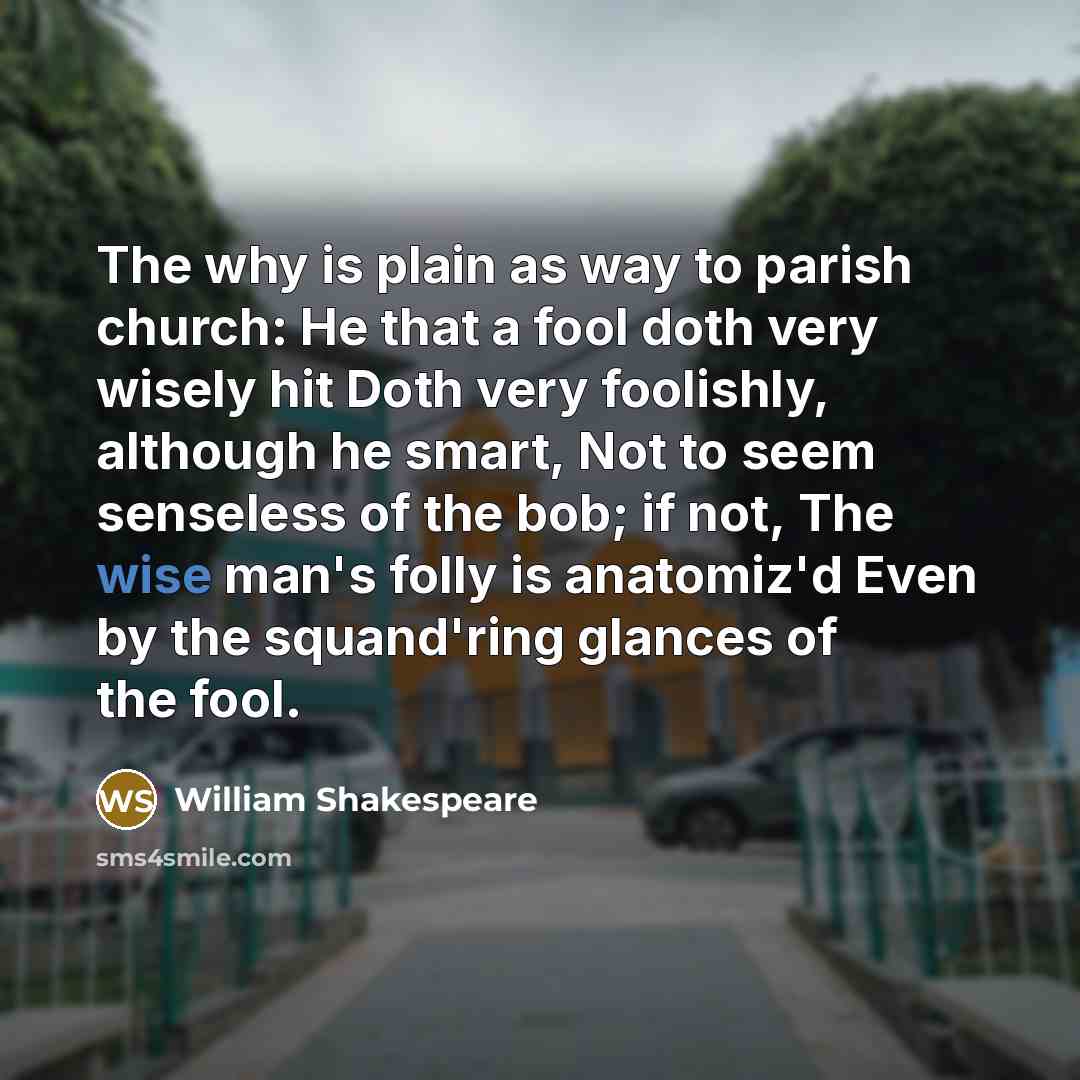 “The why is plain as way to parish church: He…” quote by William Shakespeare