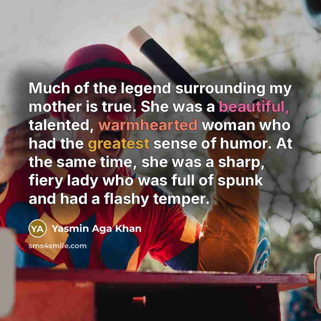 “Much of the legend surrounding my mother is true. She…” quote by Yasmin Aga Khan