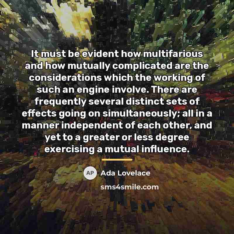 “It must be evident how multifarious and how mutually complicated…” quote by Ada Lovelace