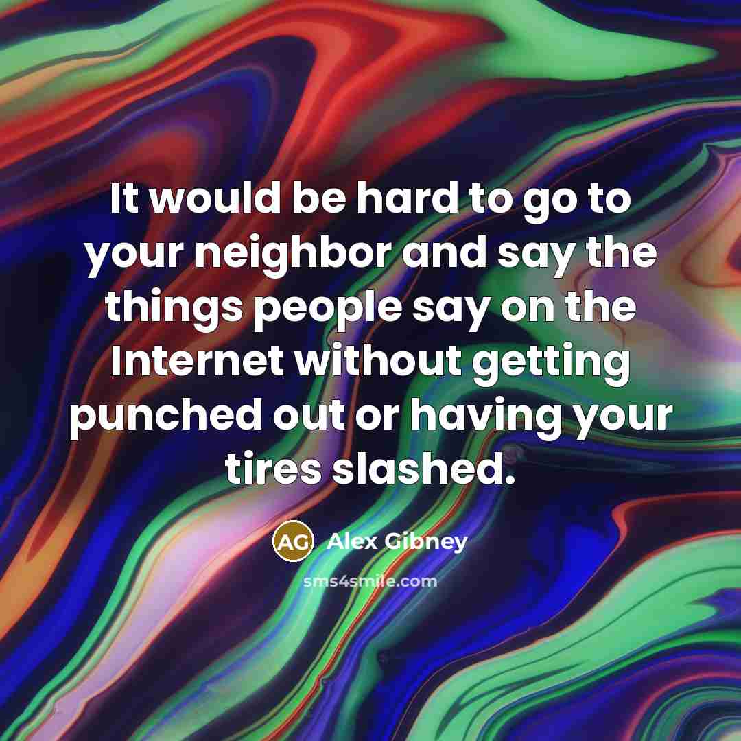 “It would be hard to go to your neighbor and…” quote by Alex Gibney