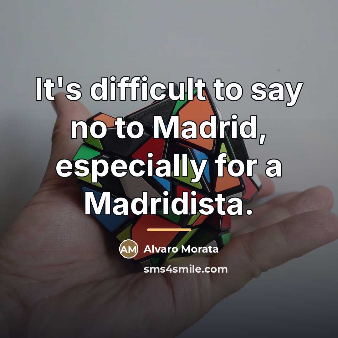 “It's difficult to say no to Madrid, especially for a…” quote by Alvaro Morata