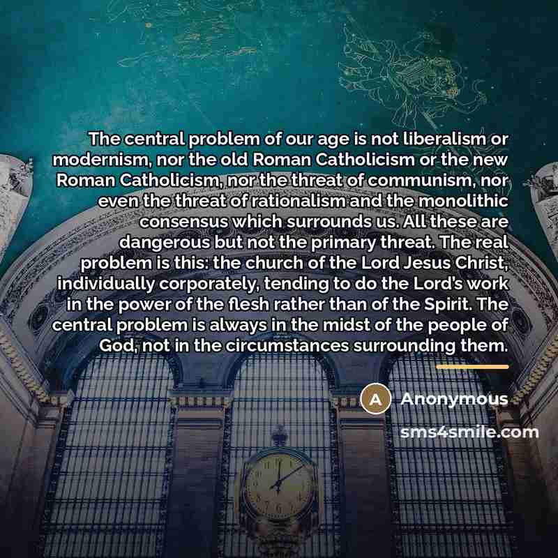 “The central problem of our age is not liberalism or…” quote by Anonymous