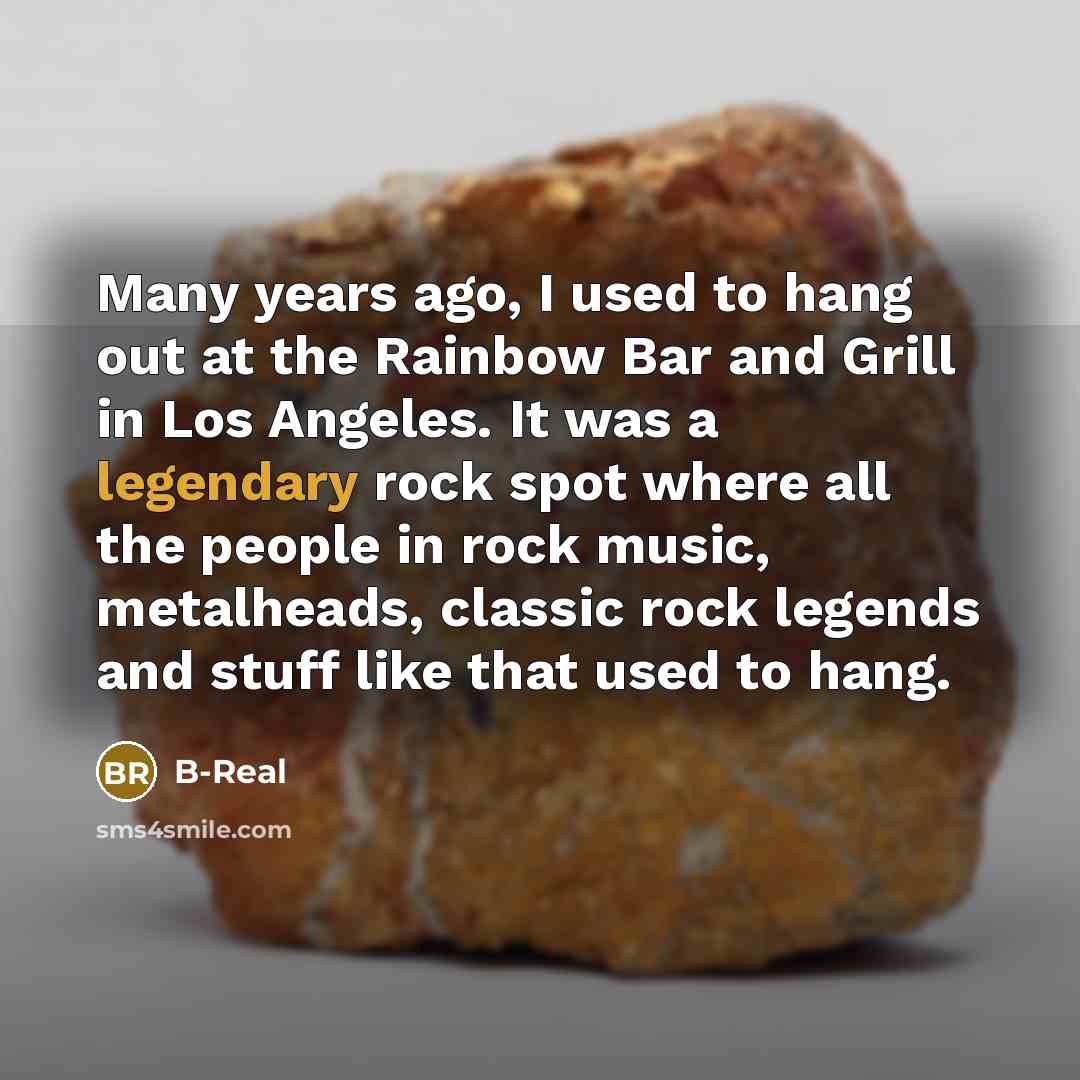 “Many years ago, I used to hang out at the…” quote by B-Real