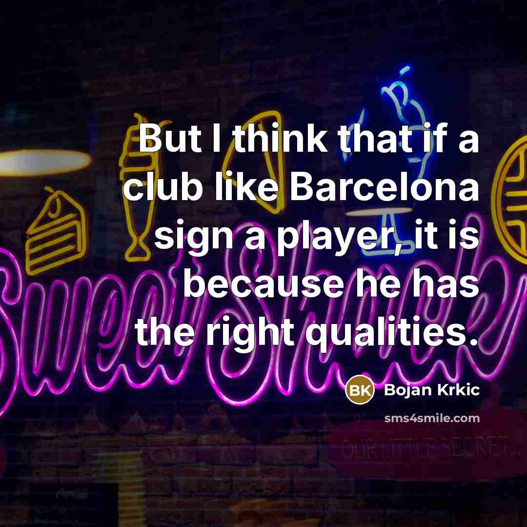 “But I think that if a club like Barcelona sign…” quote by Bojan Krkic