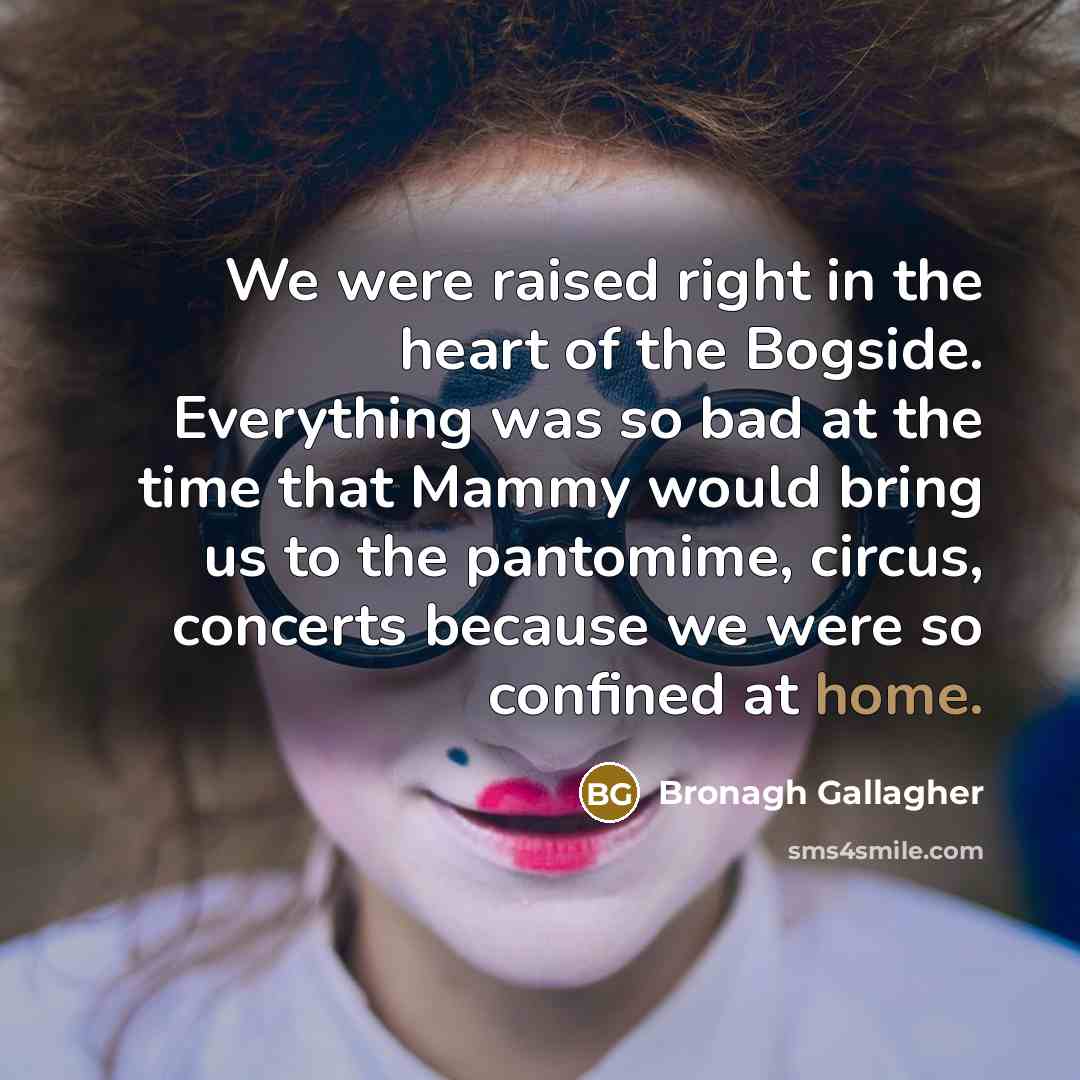 “We were raised right in the heart of the Bogside.…” quote by Bronagh Gallagher