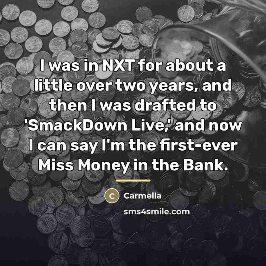 “I was in NXT for about a little over two…” quote by Carmella