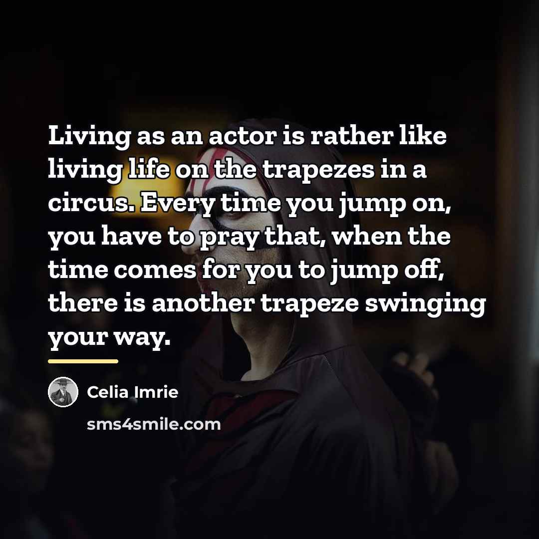 “Living as an actor is rather like living life on…” quote by Celia Imrie