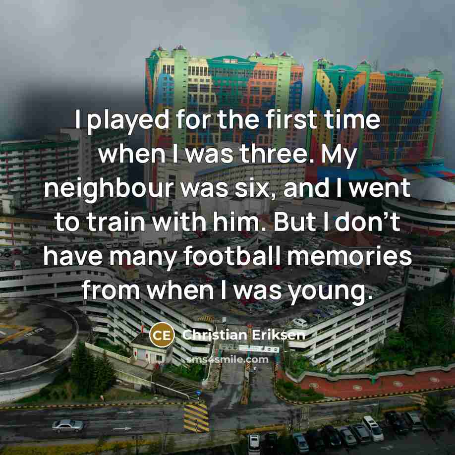 “I played for the first time when I was three.…” quote by Christian Eriksen