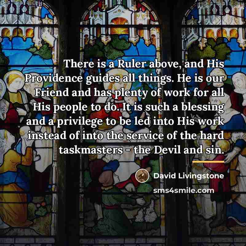 “There is a Ruler above, and His Providence guides all…” quote by David Livingstone