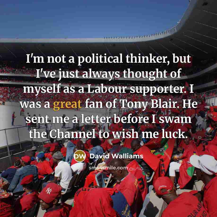 “I'm not a political thinker, but I've just always thought…” quote by David Walliams