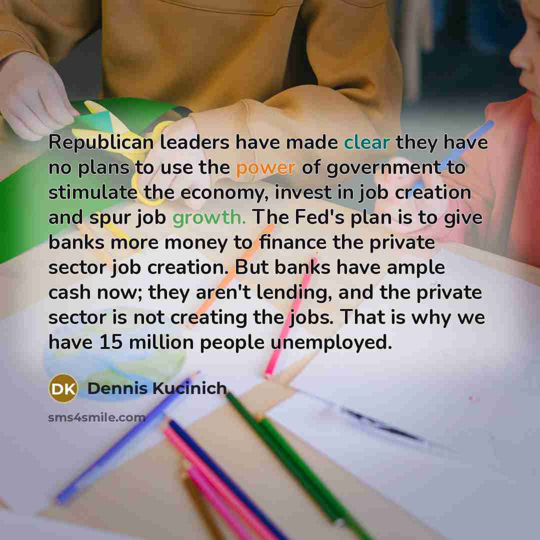 “Republican leaders have made clear they have no plans to…” quote by Dennis Kucinich