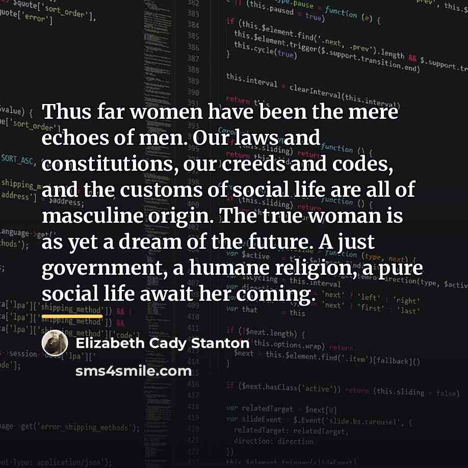 “Thus far women have been the mere echoes of men.…” quote by Elizabeth Cady Stanton