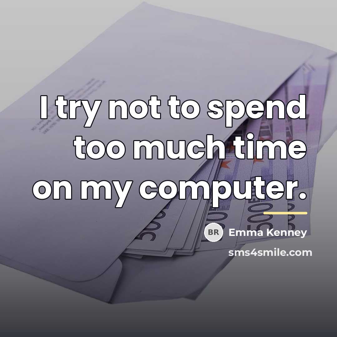 “I try not to spend too much time on my…” quote by Emma Kenney