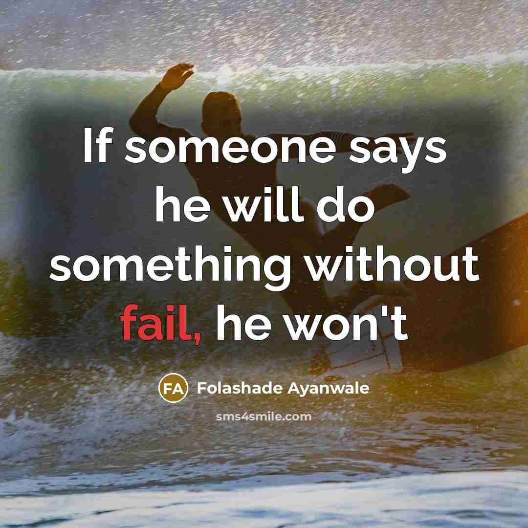 “If someone says he will do something without fail, he won't” quote by Folashade Ayanwale