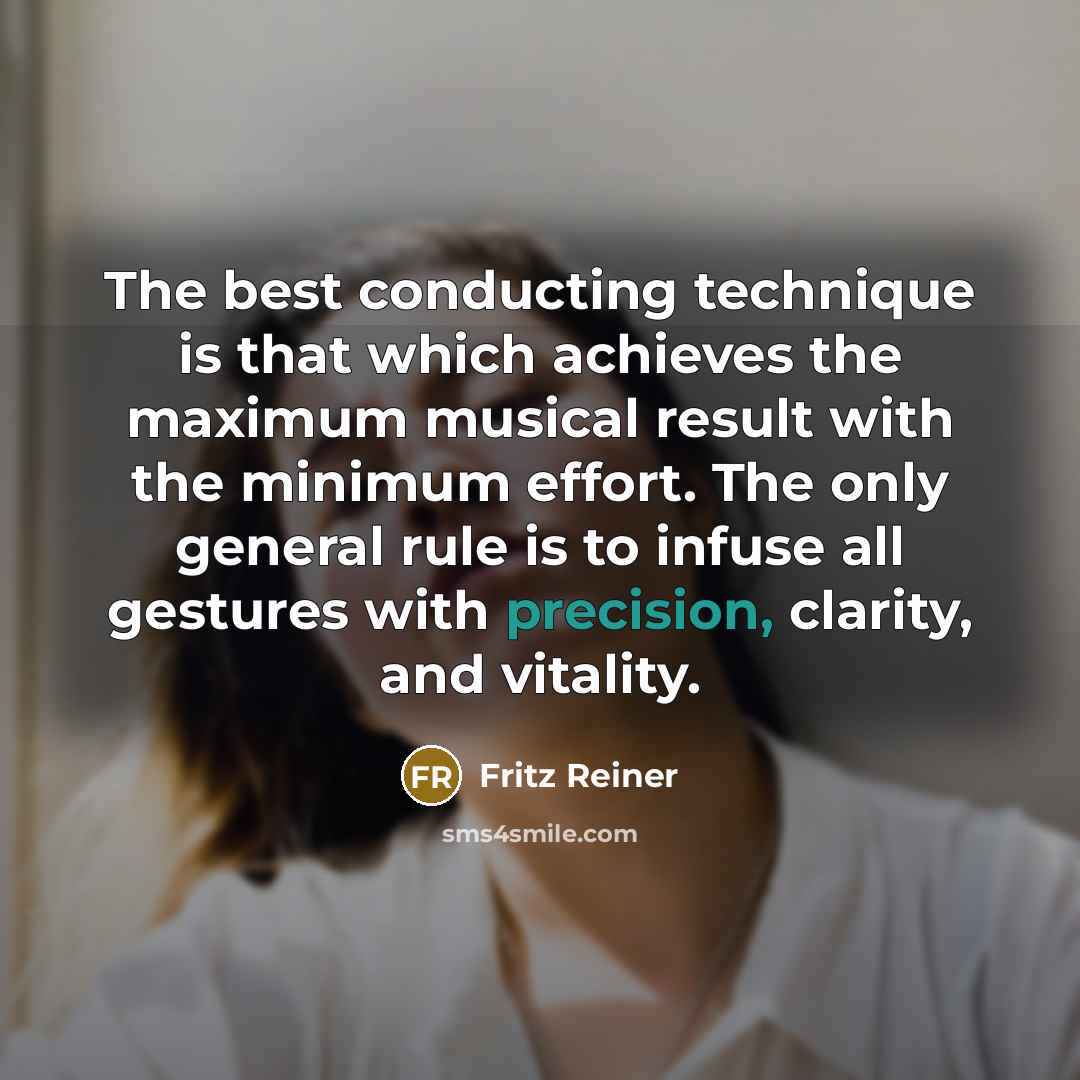 “The best conducting technique is that which achieves the maximum…” quote by Fritz Reiner