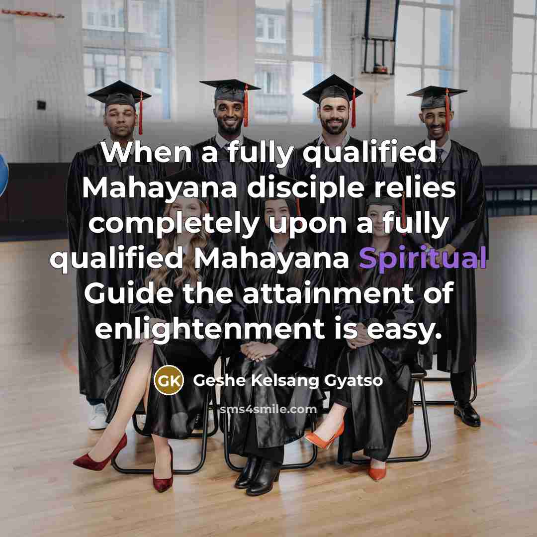 “When a fully qualified Mahayana disciple relies completely upon a…” quote by Geshe Kelsang Gyatso