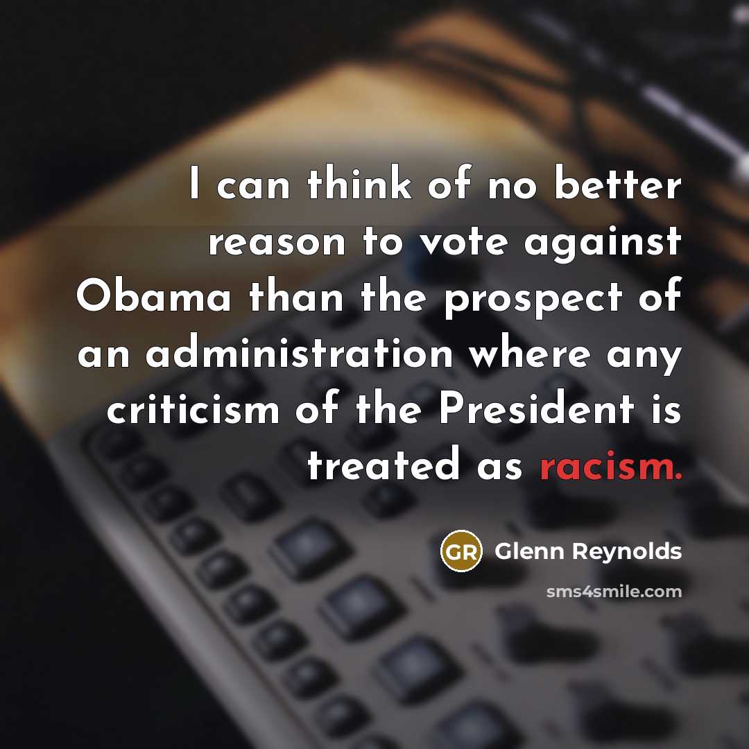 “I can think of no better reason to vote against…” quote by Glenn Reynolds