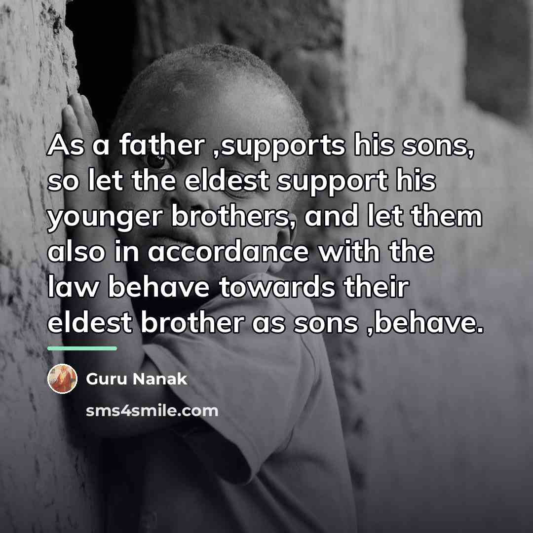 “As a father ,supports his sons, so let the eldest…” quote by Guru Nanak